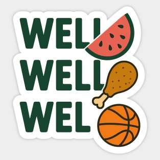 Funny Meme Saying, Watermelon, Chicken, Basketball Lover Sticker